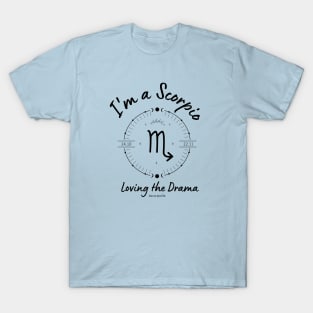 I'm a Scorpio Loving the Drama T-Shirt